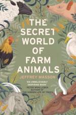 The Secret World of Farm Animals af Jeffrey Masson