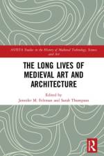 The Long Lives of Medieval Art and Architecture