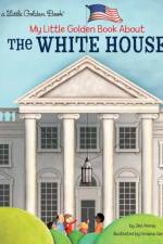 My Little Golden Book About The White House af Jen Arena