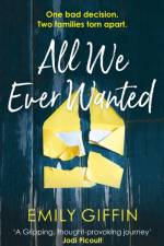 All We Ever Wanted af Emily Giffin