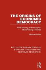 The Origins of Economic Democracy af Michael (Cardiff University Poole