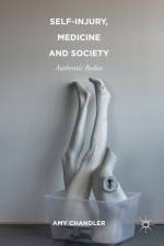Self-Injury, Medicine and Society af Amy Chandler