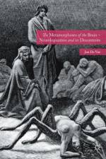 The Metamorphoses of the Brain - Neurologisation and its Discontents af Jan De Vos