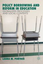 Policy Borrowing and Reform in Education af Laura M. Portnoi