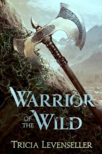 Warrior of the Wild af Tricia Levenseller