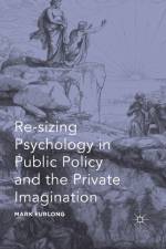 Re-sizing Psychology in Public Policy and the Private Imagination af Mark Furlong