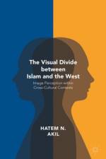 The Visual Divide between Islam and the West af Hatem N. Akil