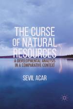 The Curse of Natural Resources af Sevil Acar