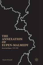 The Annexation of Eupen-Malmedy af Vincent O'Connell