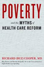 Poverty and the Myths of Health Care Reform af Richard (Buz) Cooper