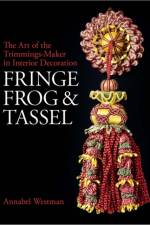 Fringe, Frog and Tassel af Annabel Westman