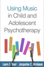 Using Music in Child and Adolescent Psychotherapy af Laura E. (Maryville University Beer