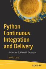 Python Continuous Integration and Delivery af Moritz Lenz