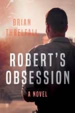 Robert's Obsession af Brian Threlfall