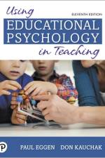 Using Educational Psychology in Teaching af Paul Eggen