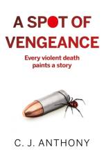 A Spot of Vengeance af C. J. Anthony