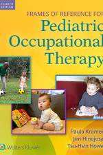 Frames of Reference for Pediatric Occupational Therapy af Paula Kramer