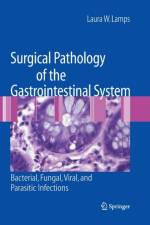 Surgical Pathology of the Gastrointestinal System: Bacterial, Fungal, Viral, and Parasitic Infections af Laura W. Lamps