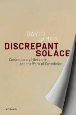 Discrepant Solace af David (Professor of Modern and Contemporary Literature James