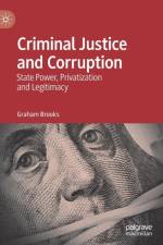 Criminal Justice and Corruption af Graham Brooks
