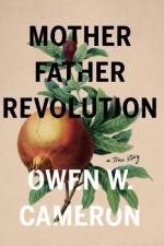 Mother Father Revolution af Owen W. Cameron