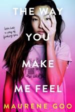 The Way You Make Me Feel af Maurene Goo