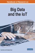 Handbook of Research on Big Data and the IoT