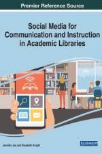 Social Media for Communication and Instruction in Academic Libraries