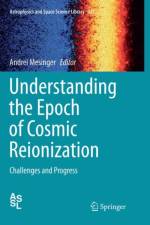Understanding the Epoch of Cosmic Reionization