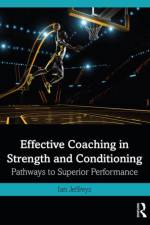 Effective Coaching in Strength and Conditioning af Ian (University of South Wales Jeffreys
