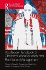 Routledge Handbook of Character Assassination and Reputation Management