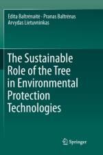 The Sustainable Role of the Tree in Environmental Protection Technologies af Edita Baltrenaite