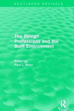 Routledge Revivals: The Design Professions and the Built Environment (1988)