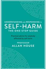 Understanding and Responding to Self-Harm af Allan House