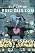 The Art of Eric Guillon - From the Making of Despicable Me to Minions, the Secret Life of Pets, and More af Ben Croll