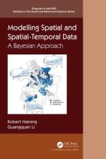 Modelling Spatial and Spatial-Temporal Data af Robert P. Haining