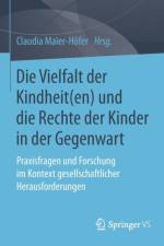 Vielfalt Der Kindheit(en) Und Die Rechte Der Kinder in Der Gegenwart