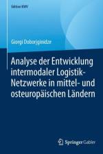 Analyse Der Entwicklung Intermodaler Logistik-Netzwerke in Mittel- Und Osteuropaischen Landern af Giorgi Doborjginidze