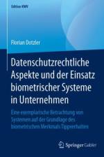 Datenschutzrechtliche Aspekte Und Der Einsatz Biometrischer Systeme in Unternehmen af Florian Dotzler
