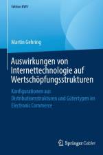 Auswirkungen Von Internettechnologie Auf Wertschoepfungsstrukturen af Martin Gehring