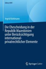 Die Ehescheidung in Der Republik Mazedonien Unter Berucksichtigung International-Privatrechtlicher Elemente af Ingrid Kohlmann