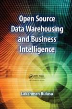 Open Source Data Warehousing and Business Intelligence af Lakshman Bulusu