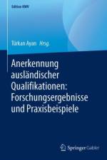 Anerkennung Auslandischer Qualifikationen: Forschungsergebnisse Und Praxisbeispiele