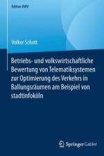 Betriebs- Und Volkswirtschaftliche Bewertung Von Telematiksystemen Zur Optimierung Des Verkehrs in Ballungsraumen Am Beispiel Von Stadtinfokoeln af Volker Schott