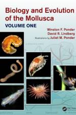 Biology and Evolution of the Mollusca, Volume 1 af Winston Frank Ponder