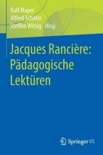 Jacques Ranciere: Padagogische Lekturen