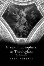 Greek Philosophers as Theologians af Adam Drozdek