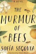 The Murmur of Bees af Sofia Segovia