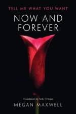 Now and Forever af Megan Maxwell