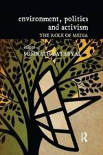 Environment, Politics and Activism af Somnath Batabyal